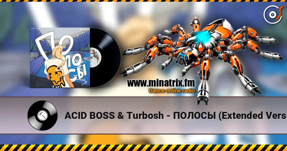 ACID BOSS & Turbosh - ПОЛОСЫ (Extended Version) listen online in high quality | Minatrix.FM