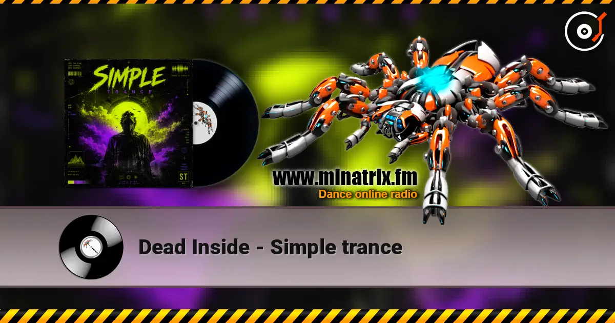 Dead Inside - Simple trance listen online in high quality | Minatrix.FM