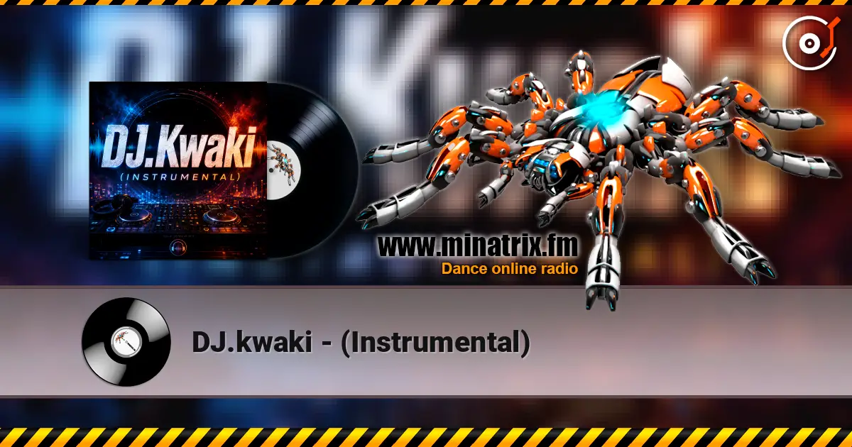 DJ.kwaki - (Instrumental) listen online in high quality | Minatrix.FM
