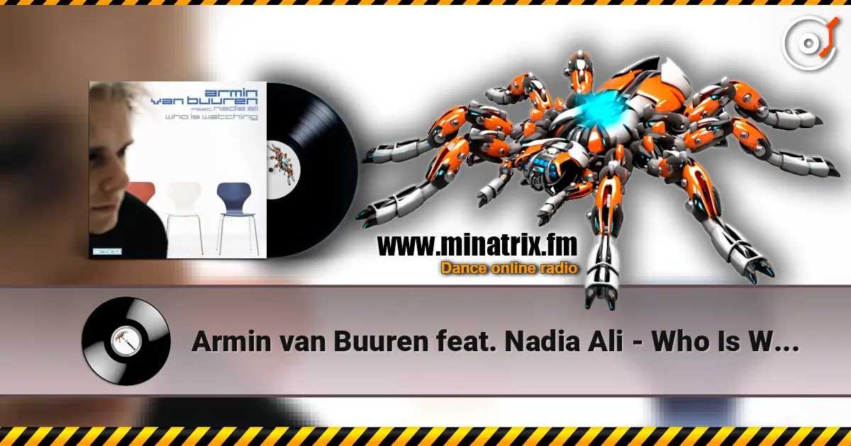 Armin van Buuren feat. Nadia Ali - Who Is Watching (Album Version) listen online in high quality | Minatrix.FM