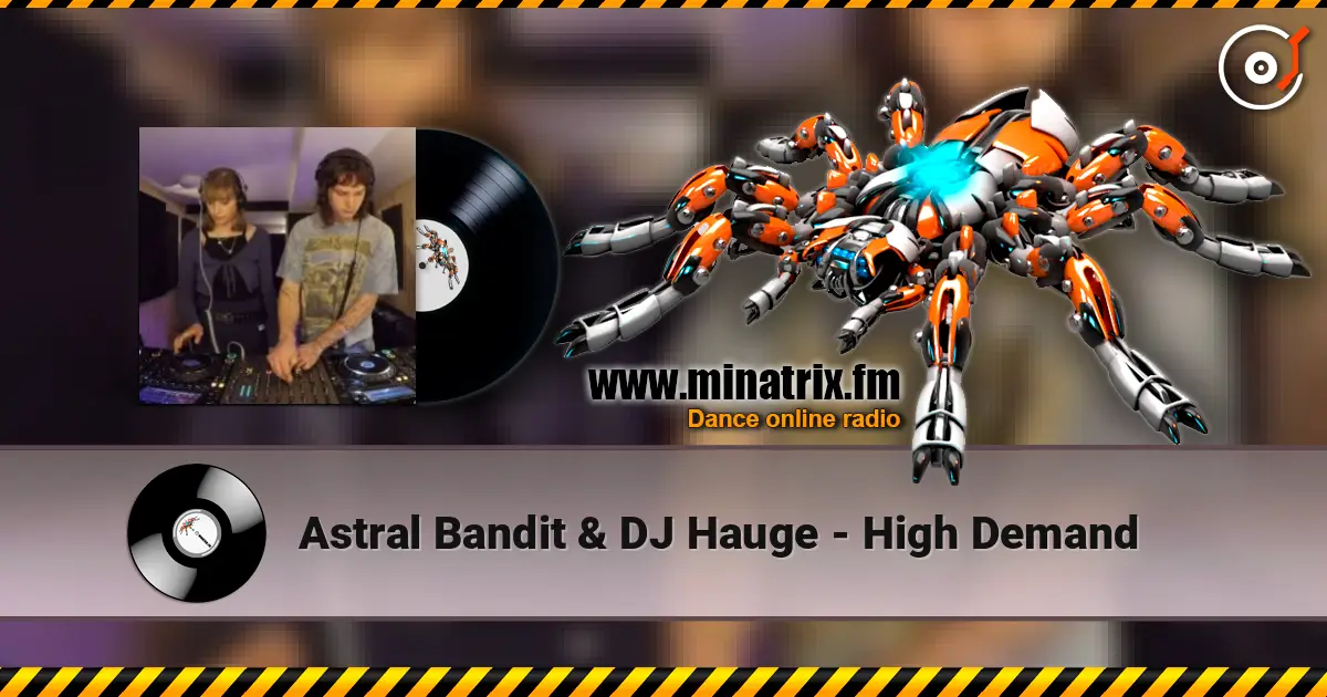 Astral Bandit & DJ Hauge - High Demand listen online in high quality | Minatrix.FM