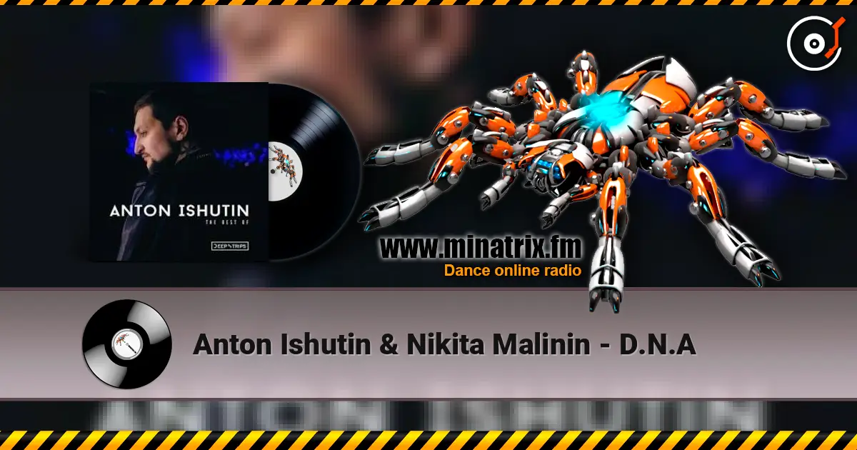 Anton Ishutin & Nikita Malinin - D.N.A listen online in high quality | Minatrix.FM