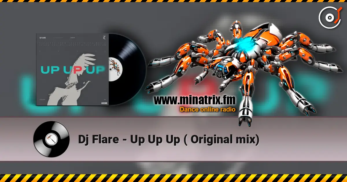 Dj Flare - Up Up Up ( Original mix) listen online in high quality | Minatrix.FM