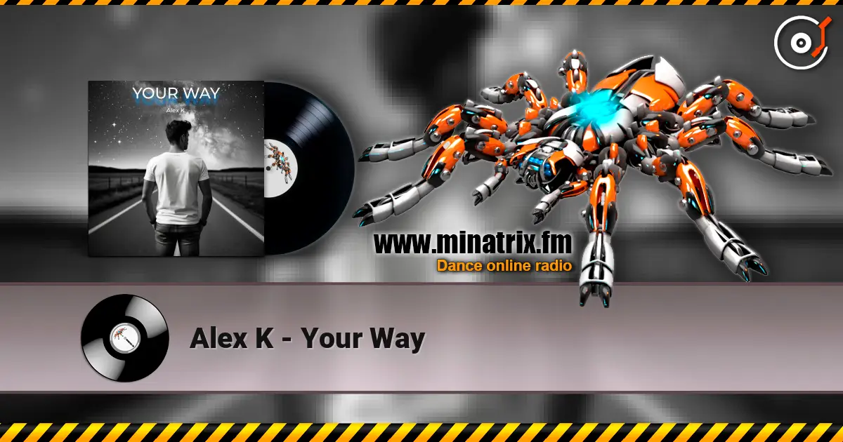 Alex K - Your Way listen online in high quality | Minatrix.FM