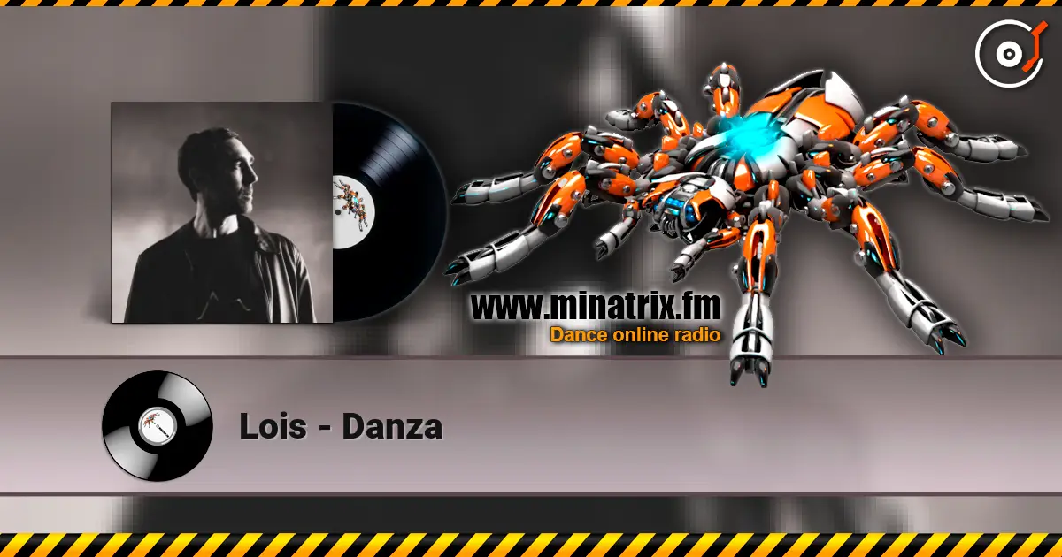 Lois - Danza listen online in high quality | Minatrix.FM