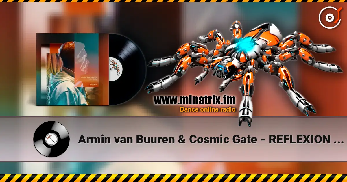 Armin van Buuren & Cosmic Gate - REFLEXION (Extended Mix) listen online in high quality | Minatrix.FM