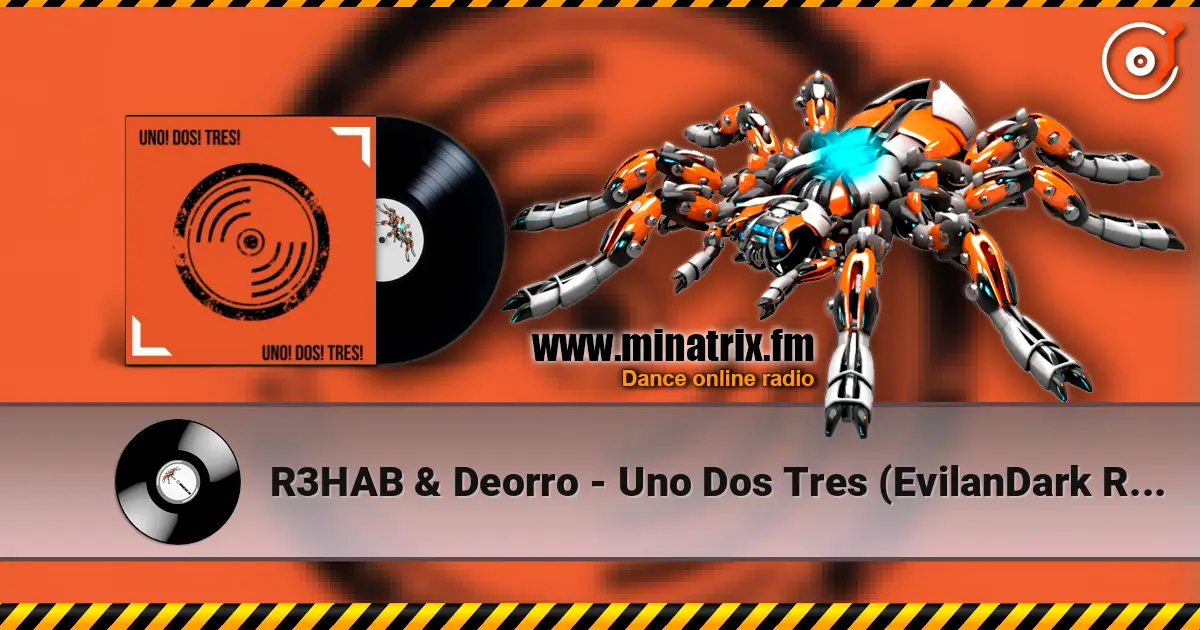 R3HAB & Deorro - Uno Dos Tres (EvilanDark Remix) listen online in high quality | Minatrix.FM
