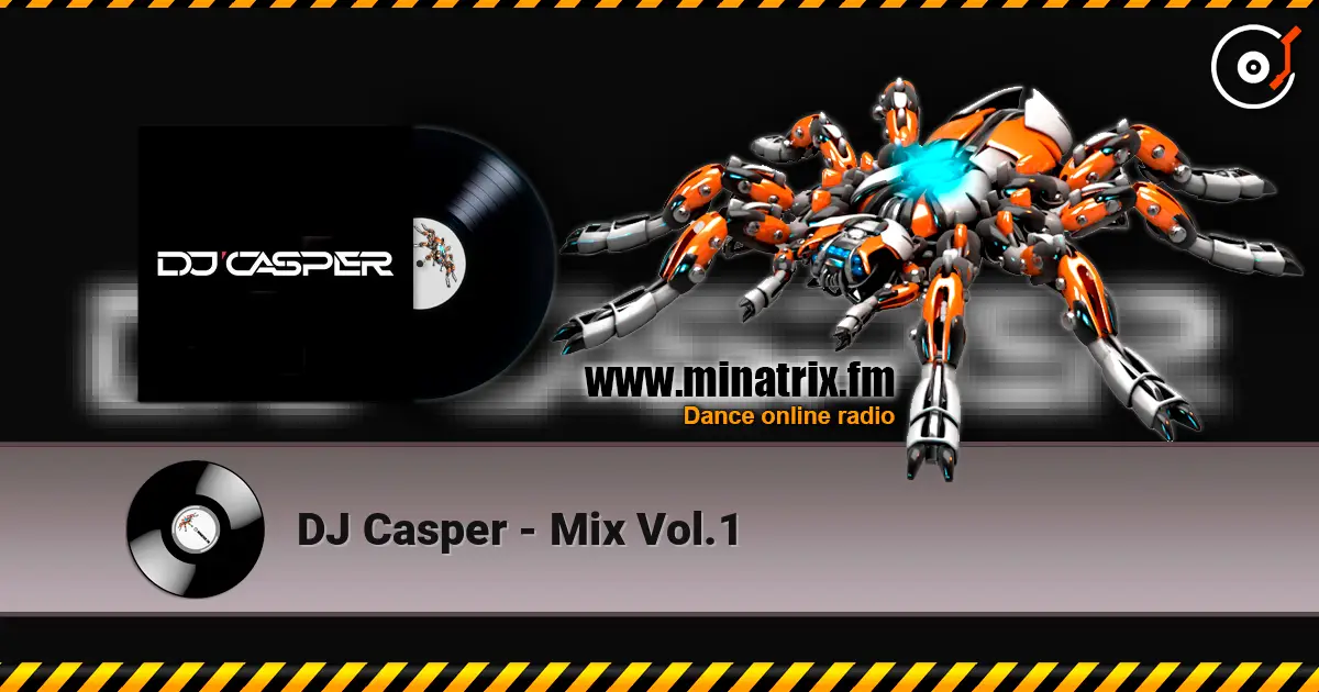 DJ Casper - Mix Vol.1 listen online in high quality | Minatrix.FM