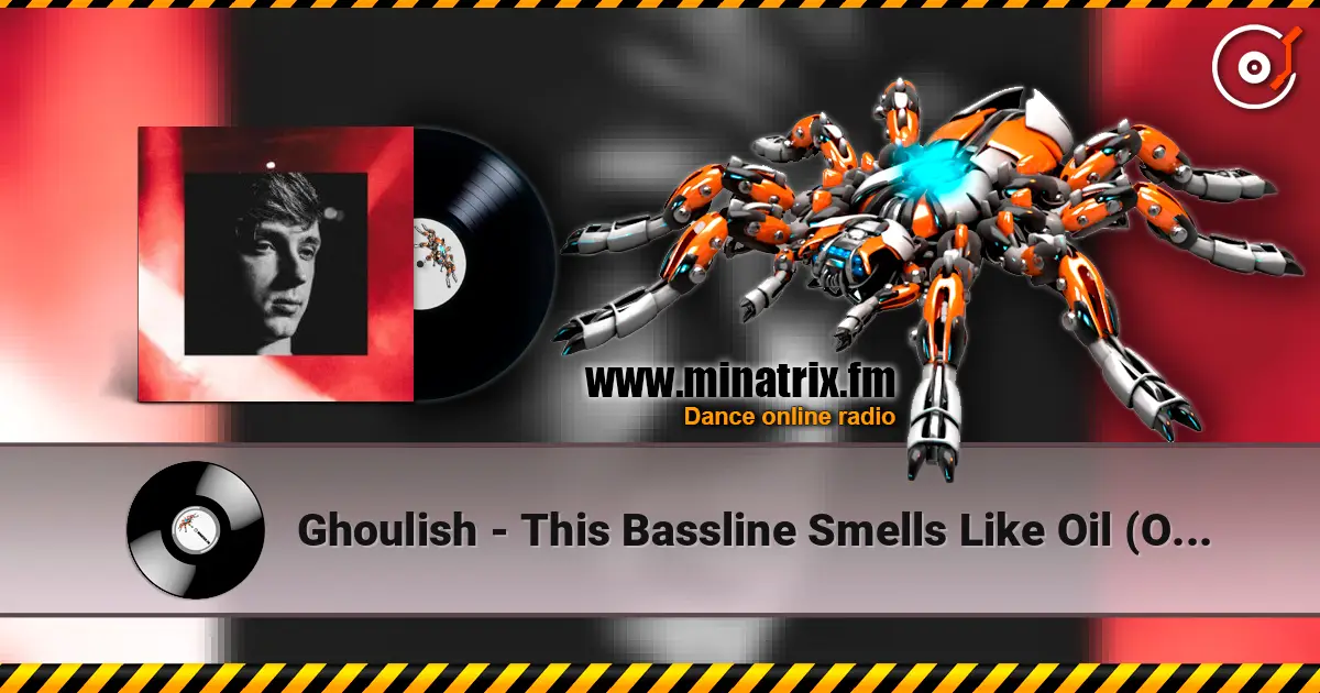 Ghoulish - This Bassline Smells Like Oil (Original Mix) listen online in high quality | Minatrix.FM