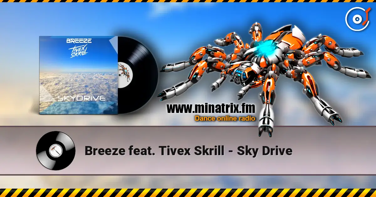 Breeze feat. Tivex Skrill - Sky Drive listen online in high quality | Minatrix.FM