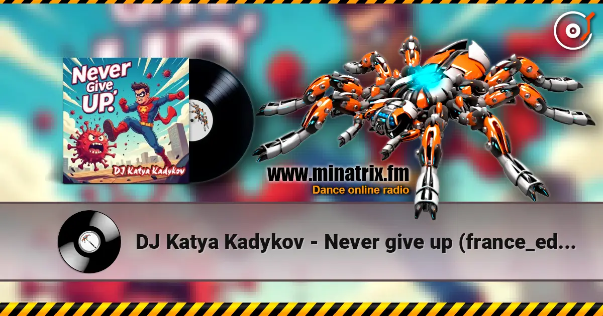 DJ Katya Kadykov - Never give up (france_edit) listen online in high quality | Minatrix.FM