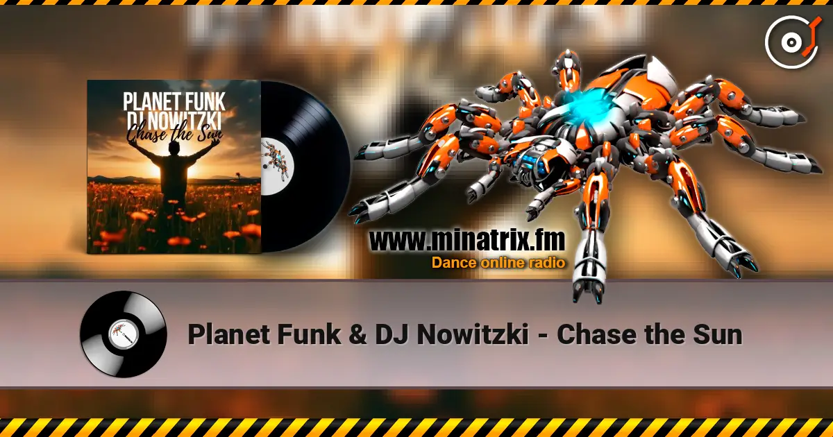 Planet Funk & DJ Nowitzki - Chase the Sun listen online in high quality | Minatrix.FM