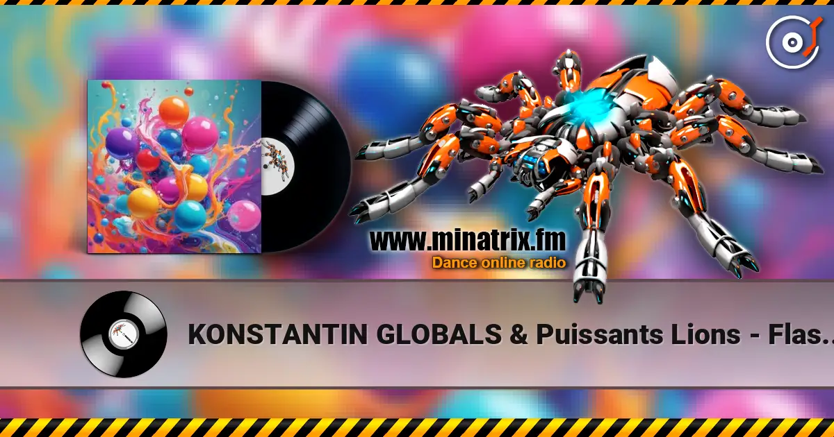 KONSTANTIN GLOBALS & Puissants Lions - Flash Mon listen online in high quality | Minatrix.FM