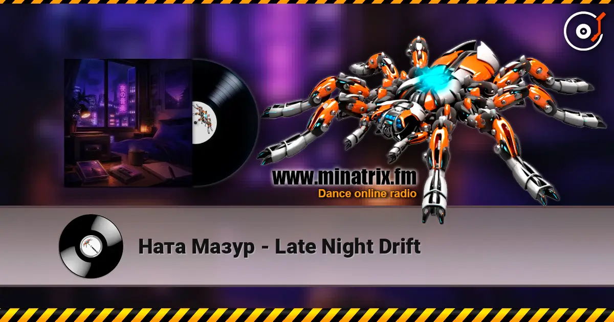 Ната Мазур - Late Night Drift listen online in high quality | Minatrix.FM