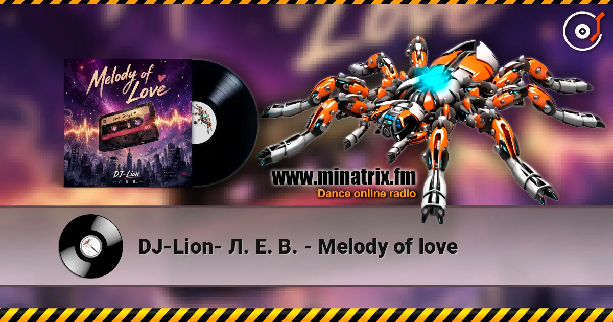 DJ-Lion- Л. Е. В. - Melody of love listen online in high quality | Minatrix.FM