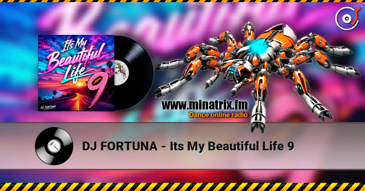 DJ FORTUNA - Its My Beautiful Life 9 listen online in high quality | Minatrix.FM