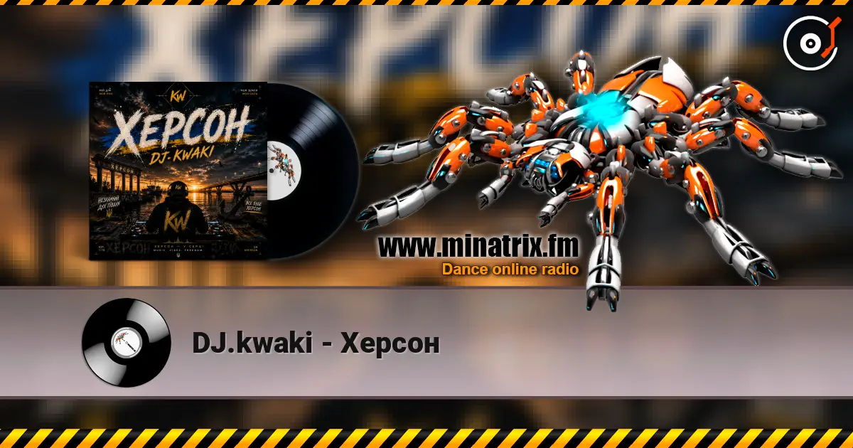 DJ.kwaki - Херсон listen online in high quality | Minatrix.FM