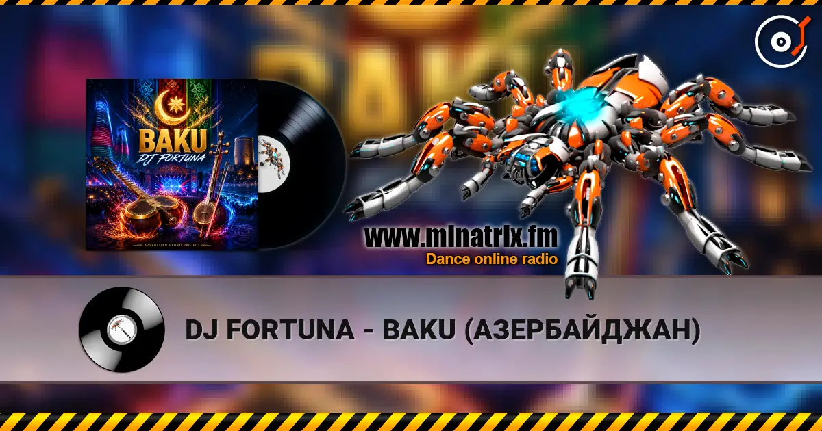 DJ FORTUNA - BAKU (АЗЕРБАЙДЖАН) listen online in high quality | Minatrix.FM