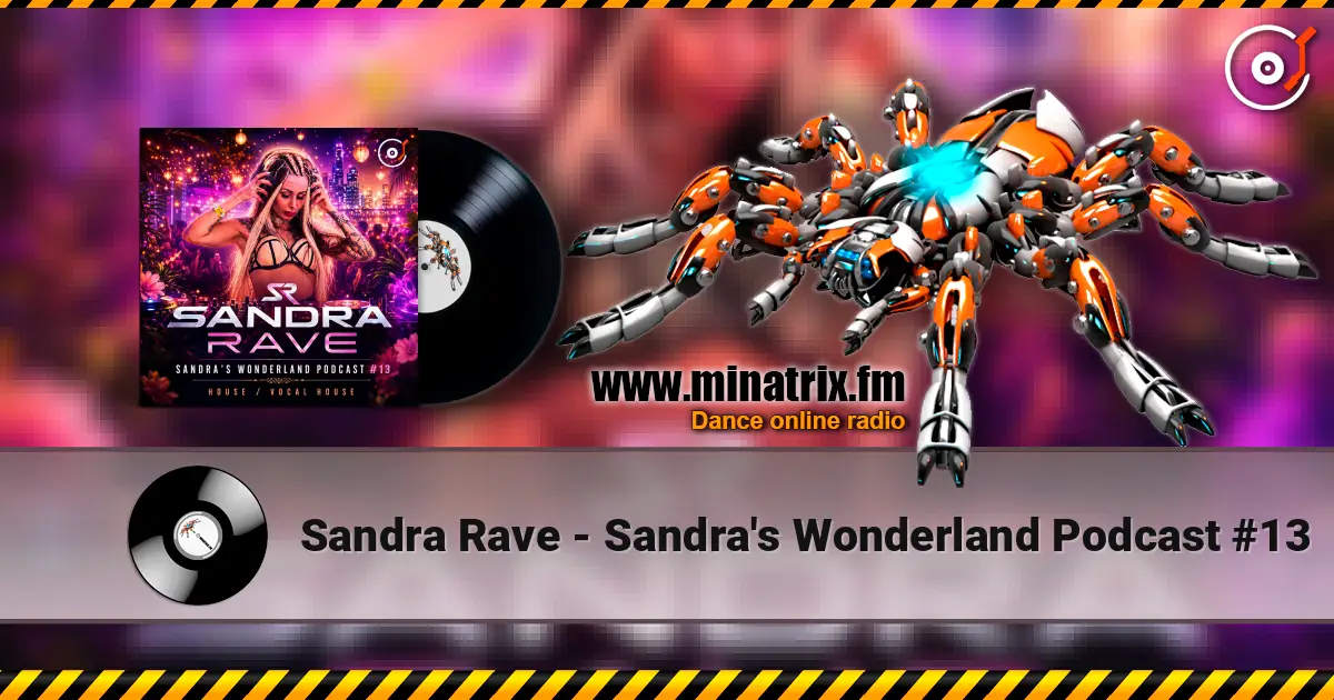 Sandra Rave - Sandra's Wonderland Podcast #13 listen online in high quality | Minatrix.FM