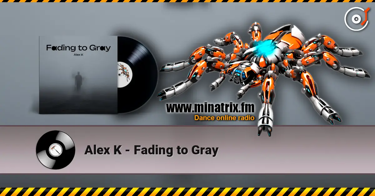 Alex K - Fading to Gray listen online in high quality | Minatrix.FM