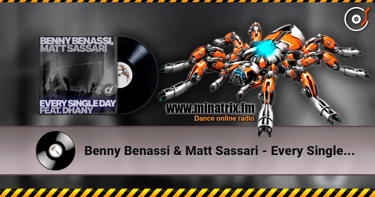 Benny Benassi & Matt Sassari - Every Single Day (feat. Dhany) listen online in high quality | Minatrix.FM