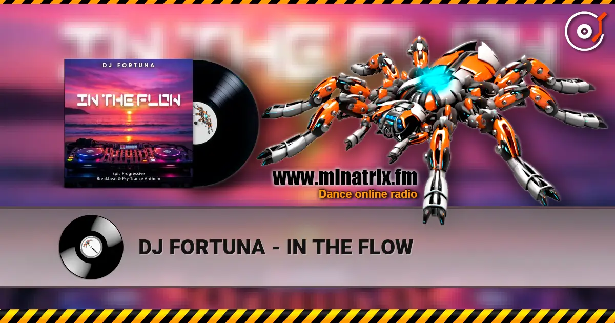 DJ FORTUNA - IN THE FLOW listen online in high quality | Minatrix.FM