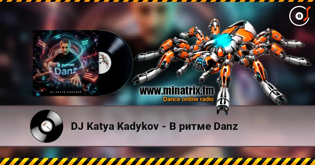 DJ Katya Kadykov - В ритме Danz listen online in high quality | Minatrix.FM