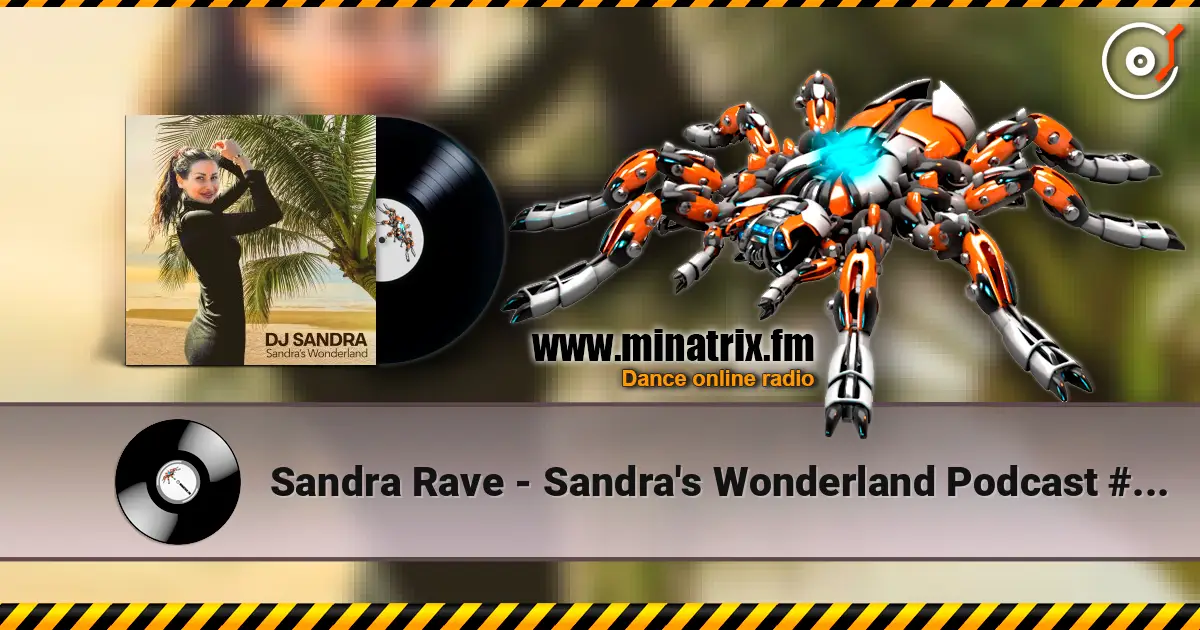 Sandra Rave - Sandra's Wonderland Podcast #014 - Sandra Rave - Sandra's Wonderland Podcast listen online in high quality | Minatrix.FM