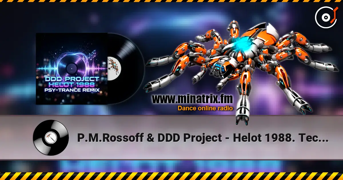 P.M.Rossoff & DDD Project - Helot 1988. Tech-House Remix 2026 listen online in high quality | Minatrix.FM