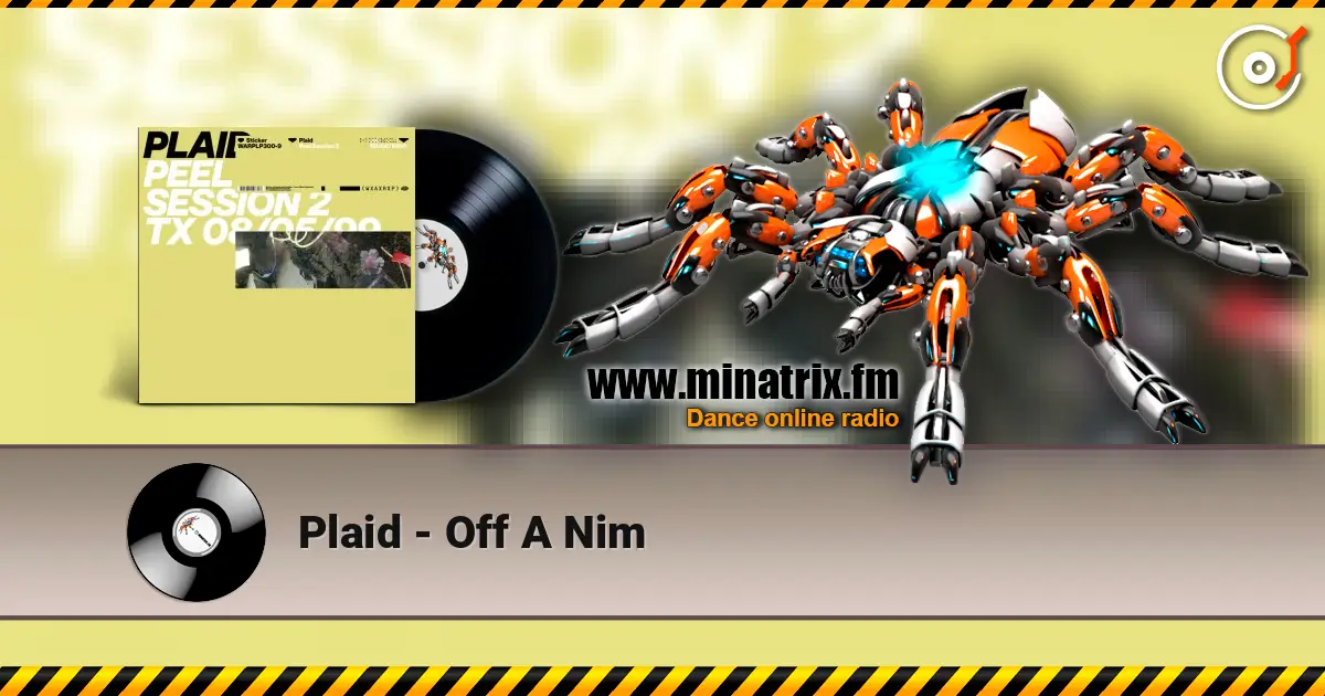 Plaid - Off A Nim listen online in high quality | Minatrix.FM
