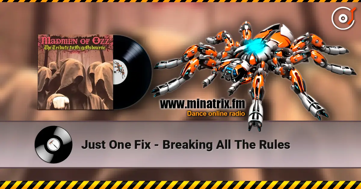 Just One Fix - Breaking All The Rules listen online in high quality | Minatrix.FM