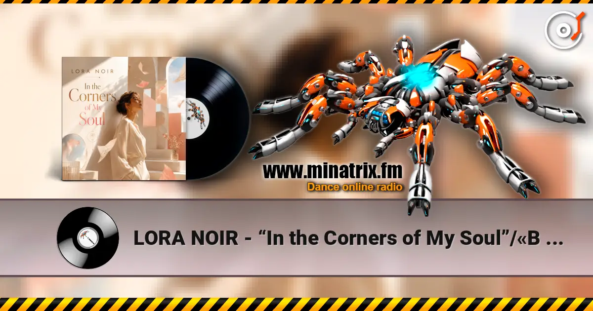 LORA NOIR - “In the Corners of My Soul”/«В уголках моей души» listen online in high quality | Minatrix.FM