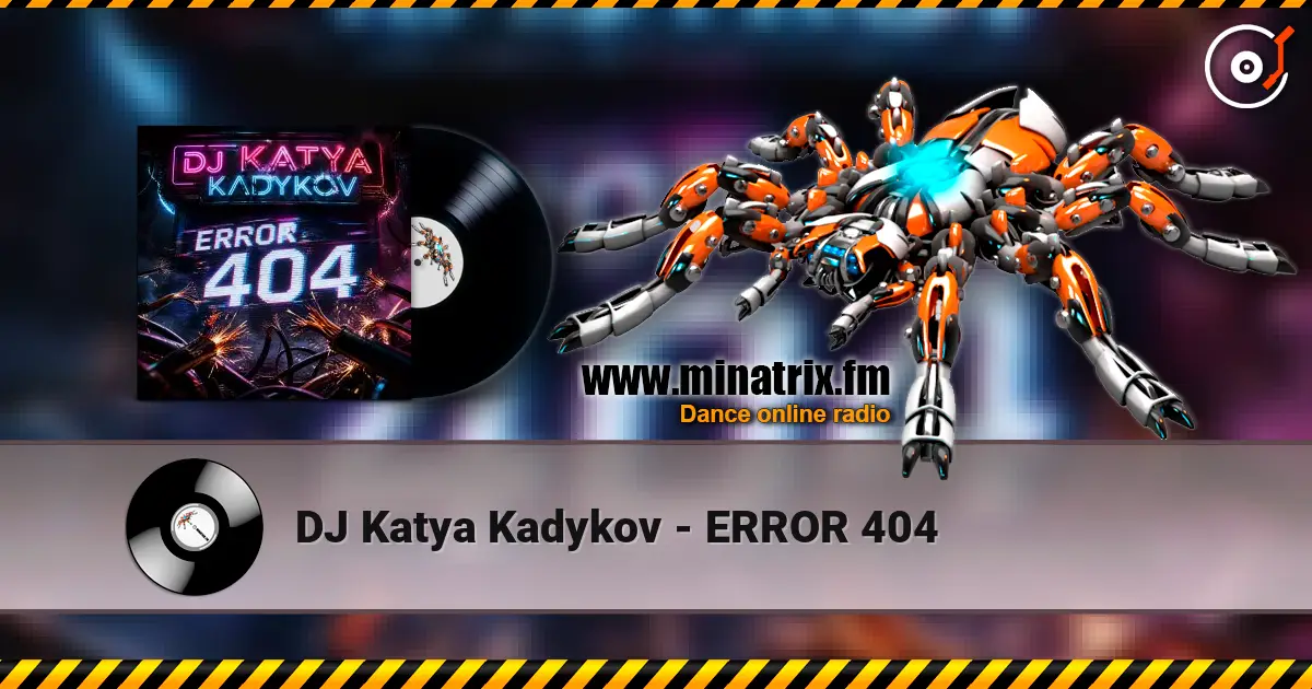 DJ Katya Kadykov - ERROR 404 listen online in high quality | Minatrix.FM