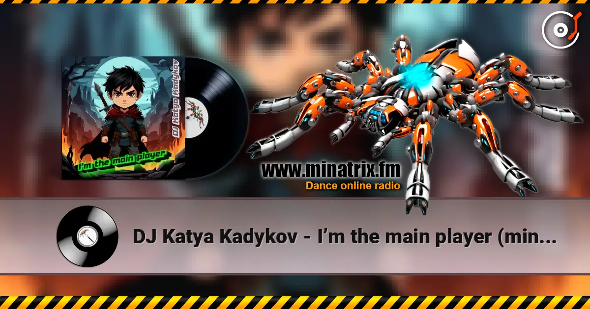 DJ Katya Kadykov - I’m the main player (minatrix_edition) listen online in high quality | Minatrix.FM