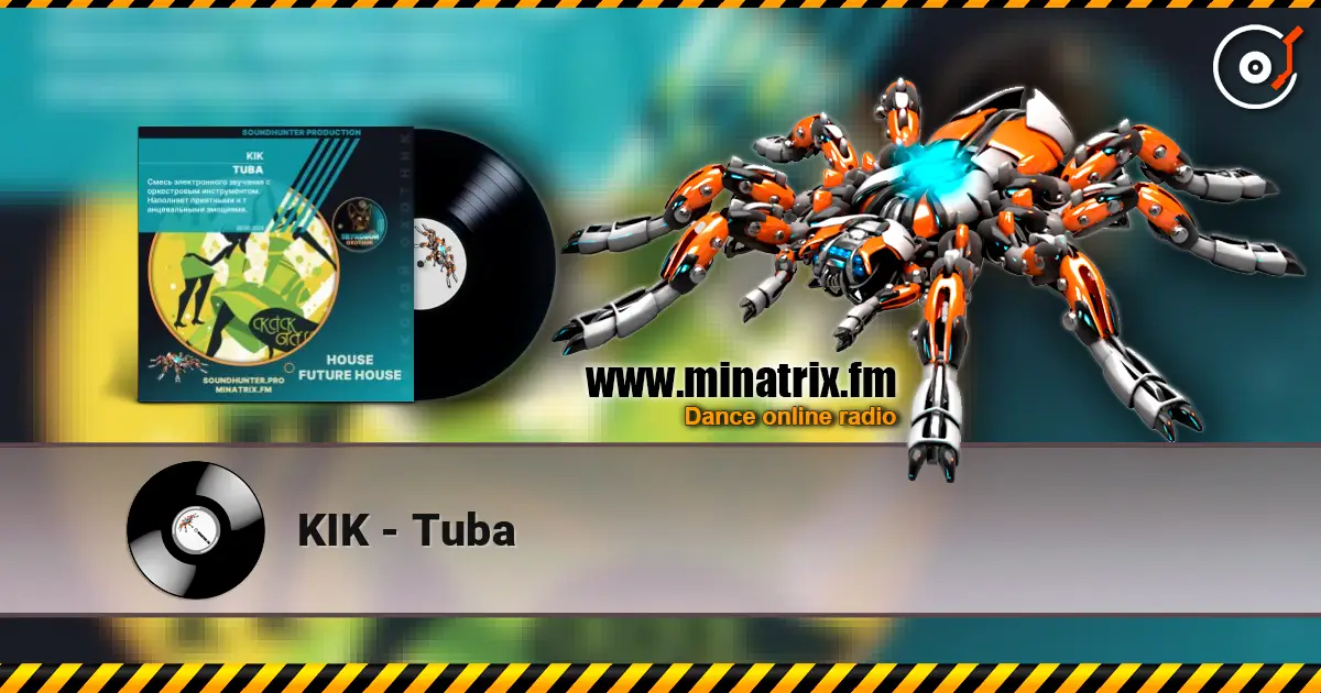 KIK - Tuba listen online in high quality | Minatrix.FM