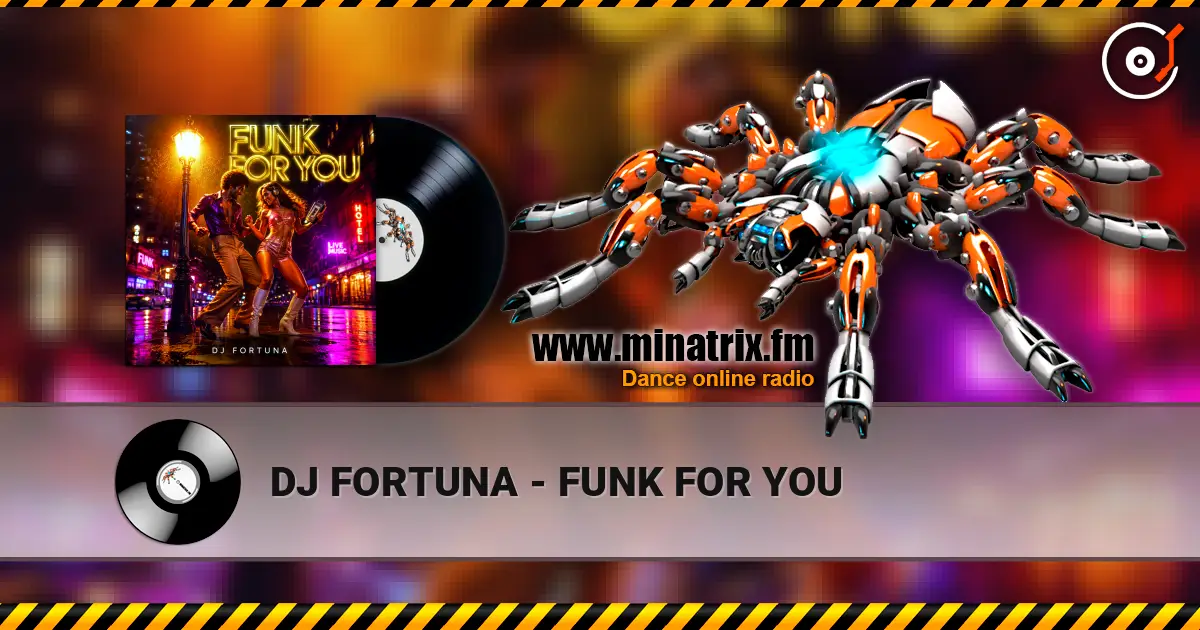 DJ FORTUNA - FUNK FOR YOU listen online in high quality | Minatrix.FM