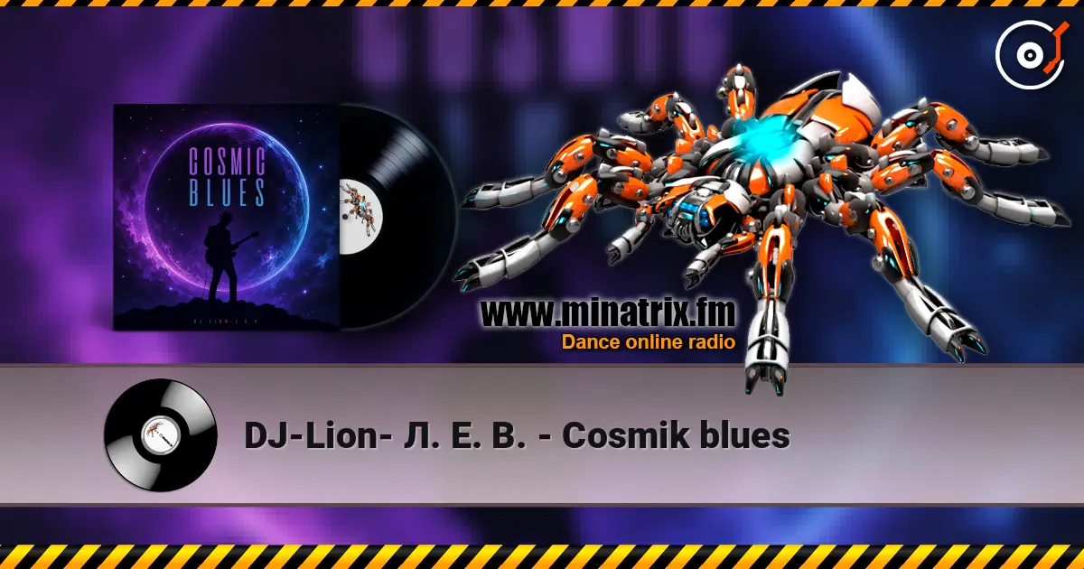 DJ-Lion- Л. Е. В. - Cosmik blues listen online in high quality | Minatrix.FM