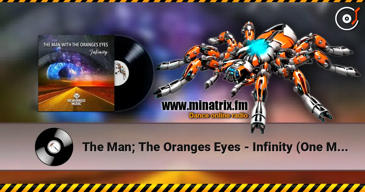 The Man; The Oranges Eyes - Infinity (One Man Sound Remix) listen online in high quality | Minatrix.FM