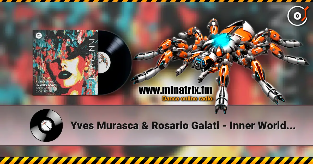 Yves Murasca & Rosario Galati - Inner World (Ucha Extended Remix) listen online in high quality | Minatrix.FM