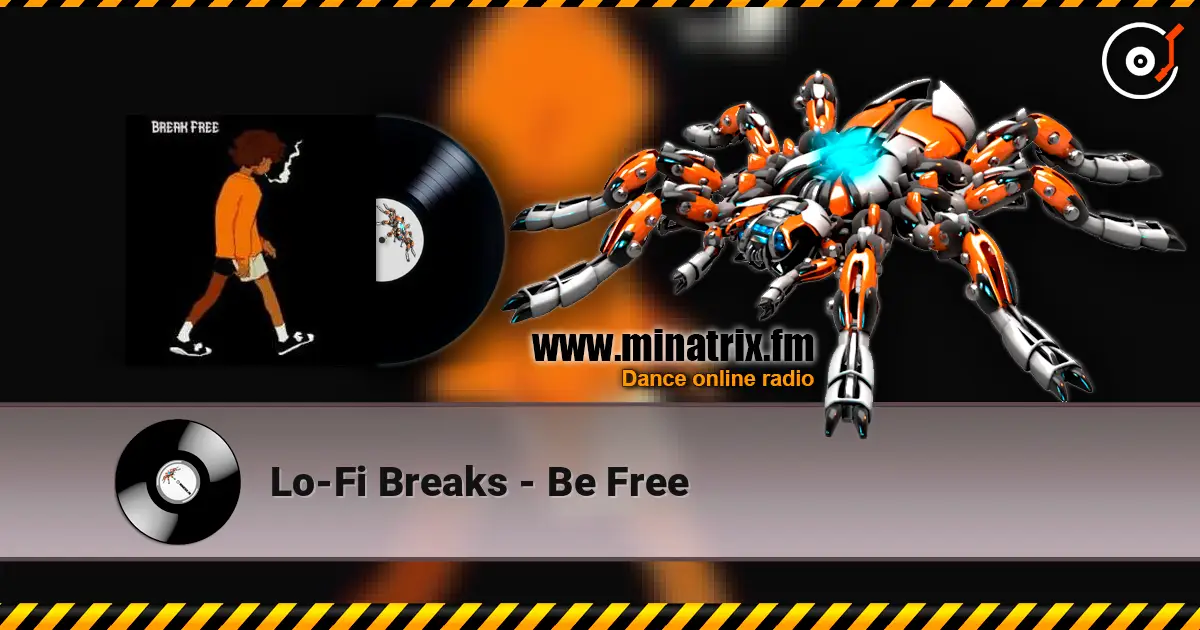 Lo-Fi Breaks - Be Free listen online in high quality | Minatrix.FM