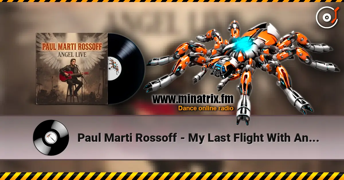 Paul Marti Rossoff - My Last Flight With Angel 1980. Angel LIVE 1991. Restored and remastered 2026. listen online in high quality | Minatrix.FM
