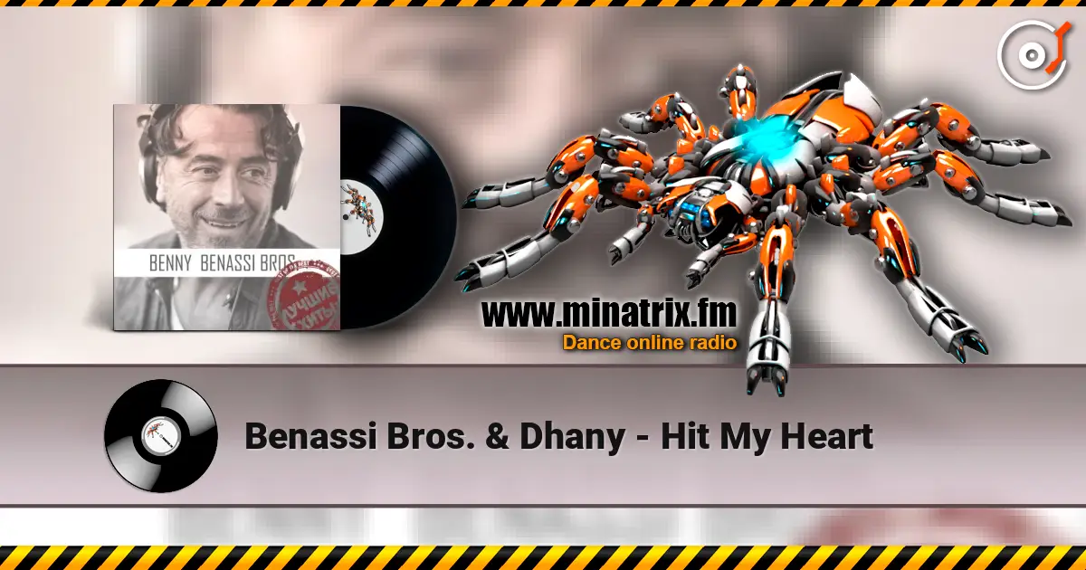 Benassi Bros. & Dhany - Hit My Heart listen online in high quality | Minatrix.FM