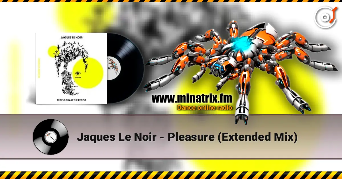 Jaques Le Noir - Pleasure (Extended Mix) listen online in high quality | Minatrix.FM