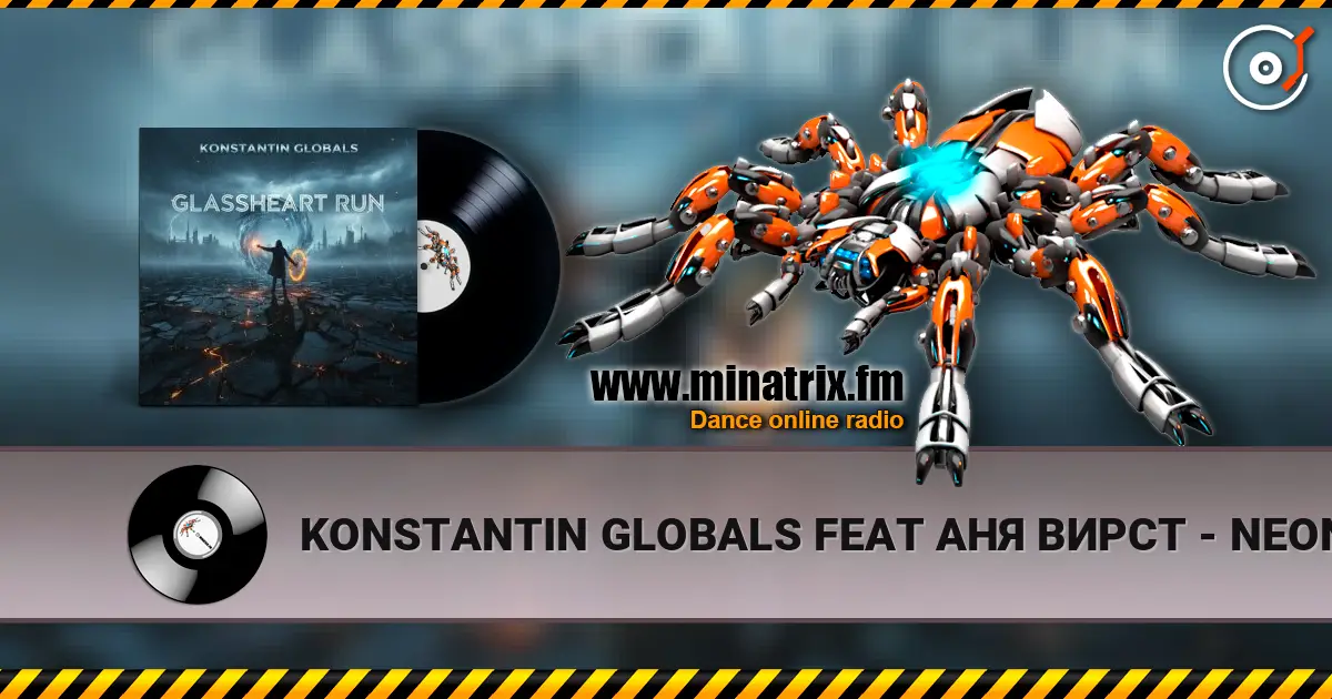 KONSTANTIN GLOBALS FEAT АНЯ ВИРСТ - NEON PULSE listen online in high quality | Minatrix.FM