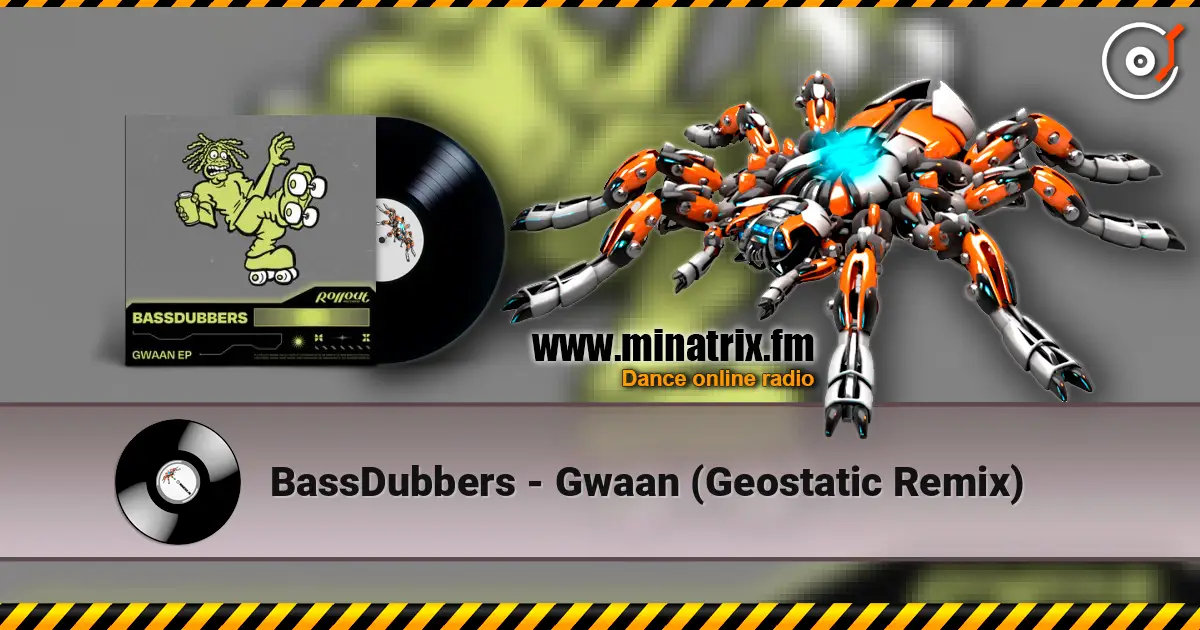 BassDubbers - Gwaan (Geostatic Remix) listen online in high quality | Minatrix.FM
