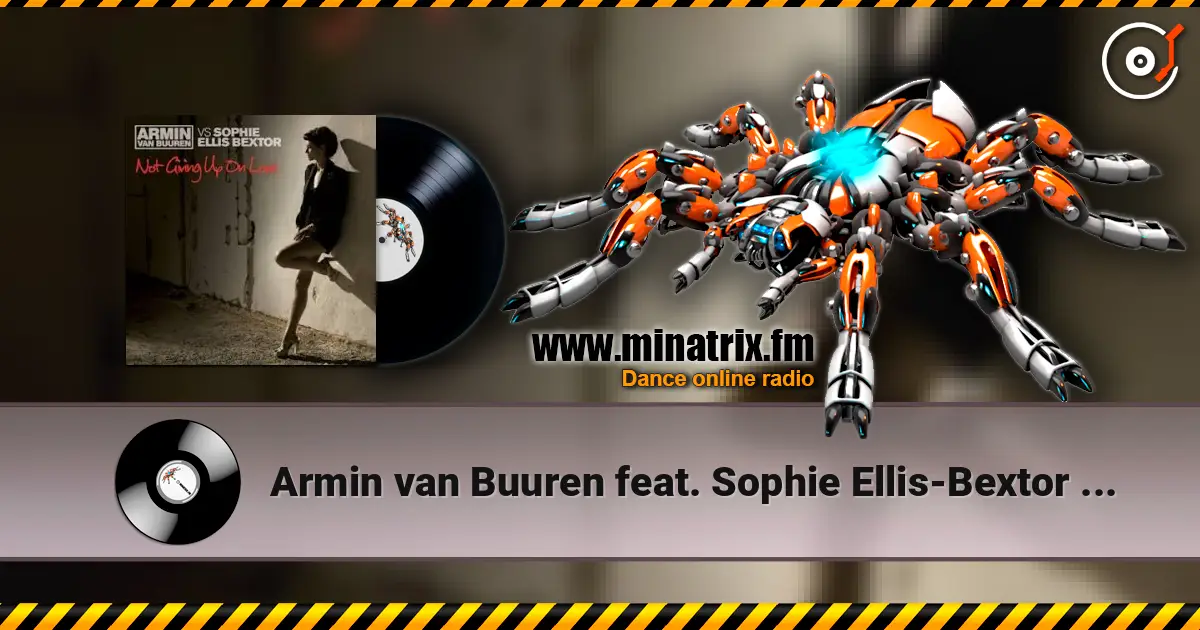 Armin van Buuren feat. Sophie Ellis-Bextor - Not Giving Up On Love listen online in high quality | Minatrix.FM