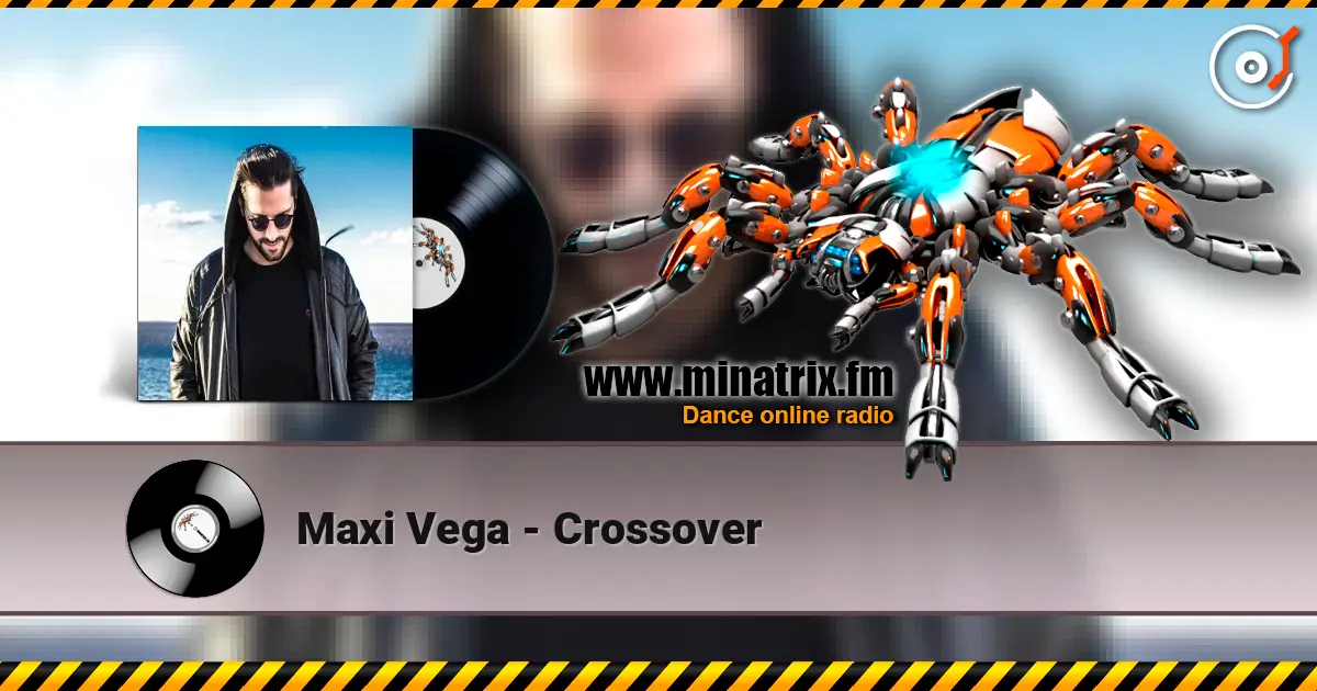 Maxi Vega - Crossover listen online in high quality | Minatrix.FM