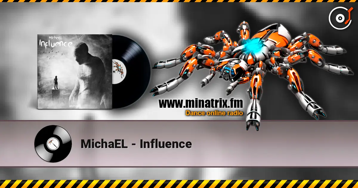 MichaEL - Influence listen online in high quality | Minatrix.FM