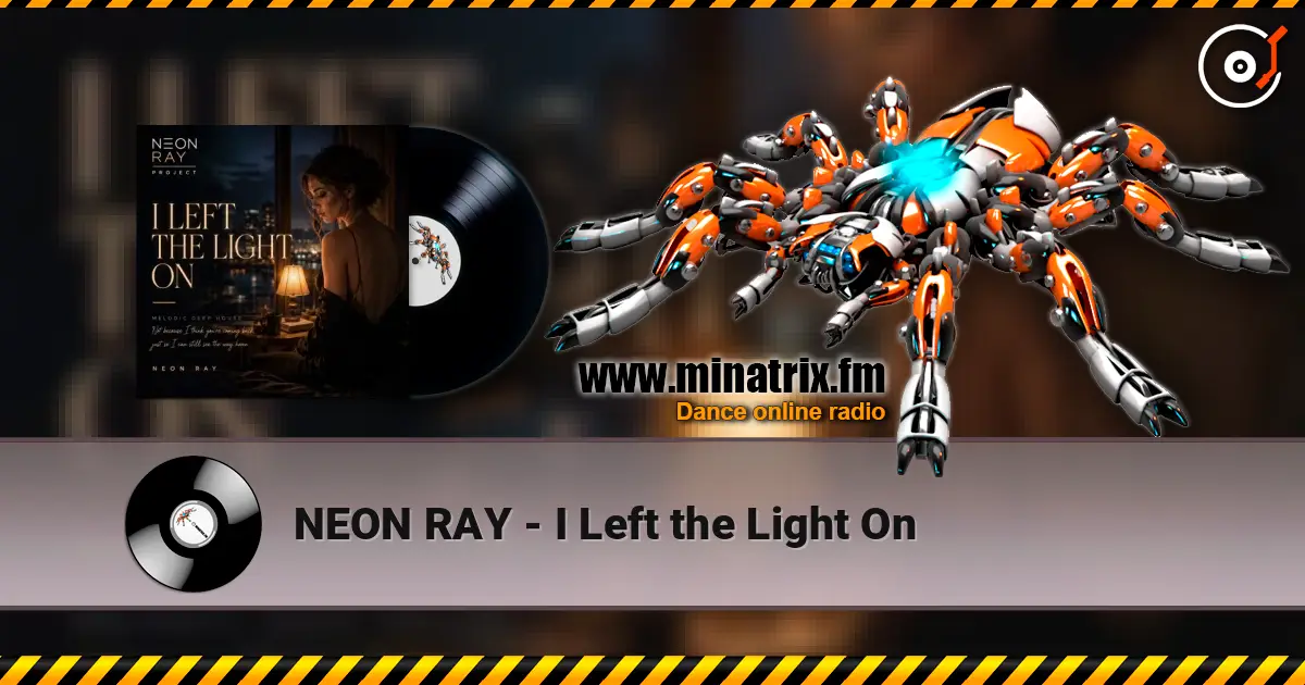 NEON RAY - I Left the Light On listen online in high quality | Minatrix.FM