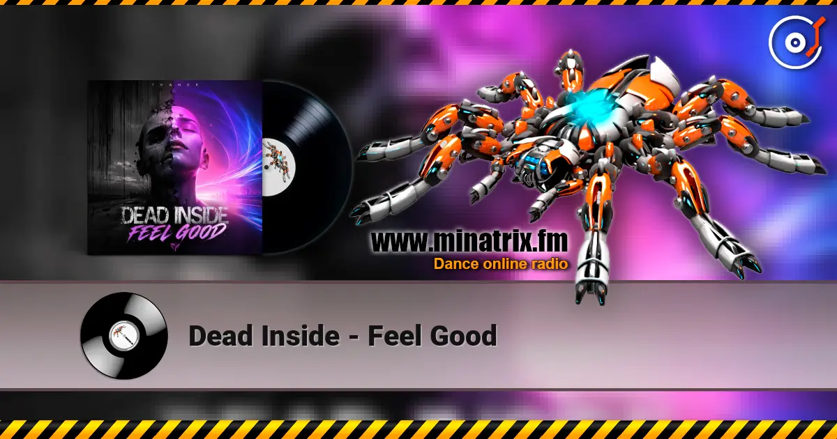 Dead Inside - Feel Good listen online in high quality | Minatrix.FM